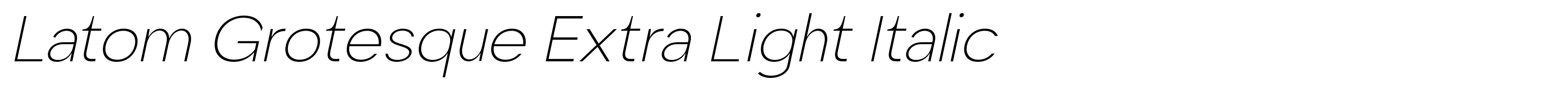 Latom Grotesque Extra Light Italic